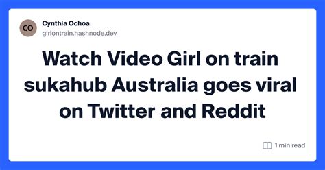 australian girl on train video|Girl On Train Video Twitter Video Australia Leaked; Sukahub。